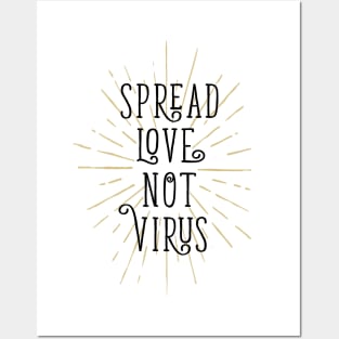 Spread Love Not Virus. Motivational Quote. Quarantine Posters and Art